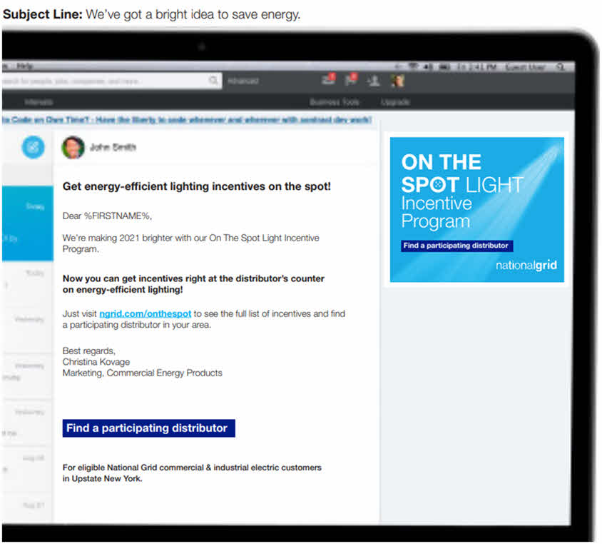 The subject of National Grid's InMail ad said we've got a bright idea to save energy. The rest of the message let business customers know they can participate in the utility's program by buying energy-efficient lighting options at local stores. National Grid then directed customers to the store locator list.